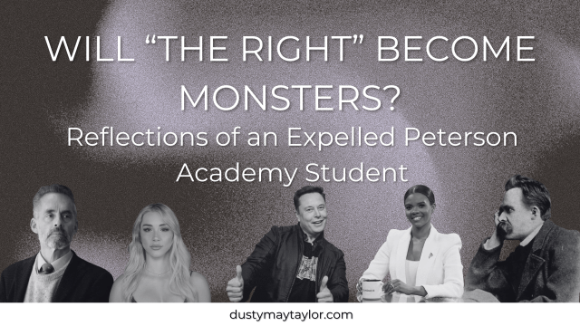 Will The Right Become Monsters? – Reflections of an Expelled Peterson Academy&nbsp;Student